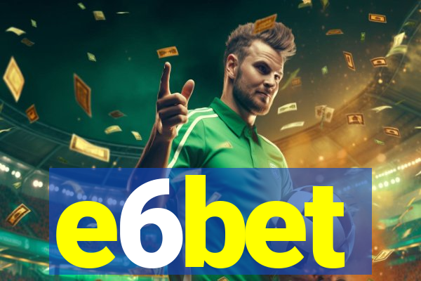 e6bet