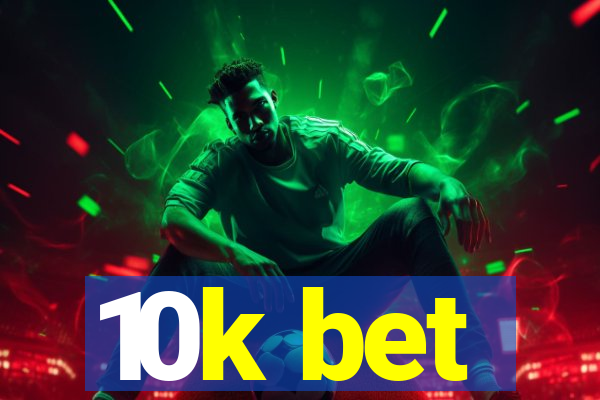 10k bet
