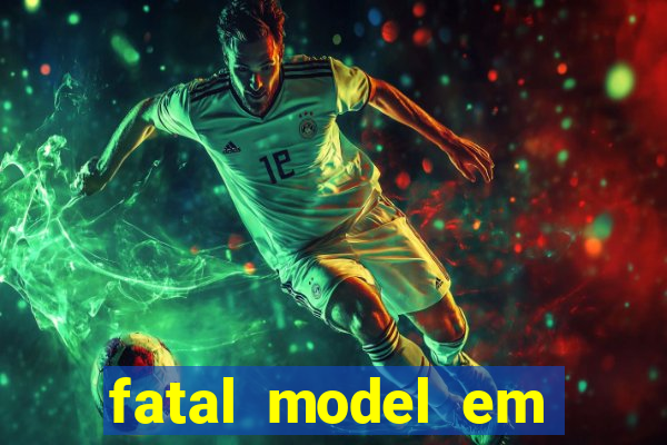 fatal model em porto nacional
