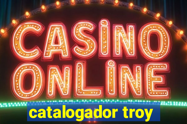 catalogador troy