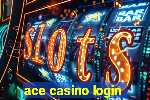 ace casino login