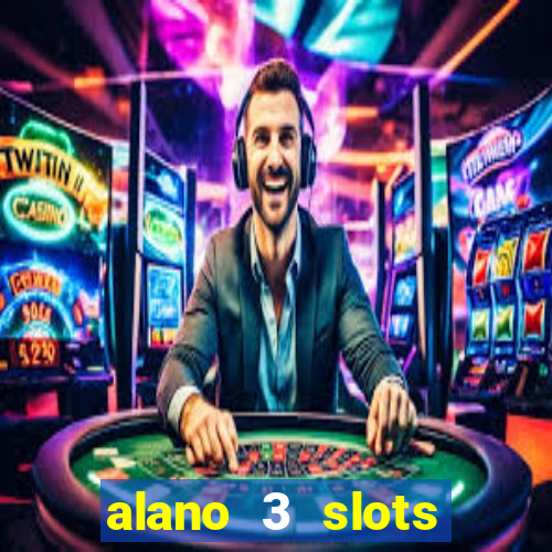 alano 3 slots dinheiro de verdade
