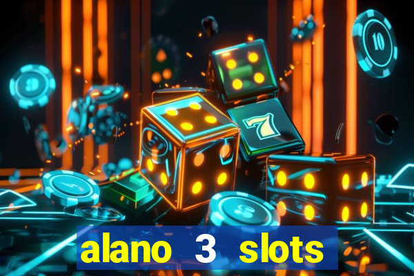 alano 3 slots dinheiro de verdade