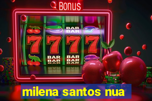 milena santos nua