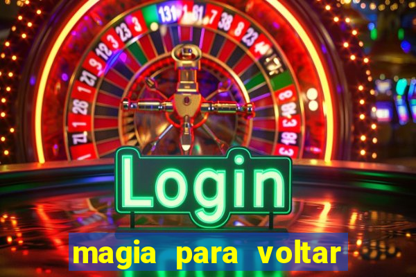 magia para voltar no tempo