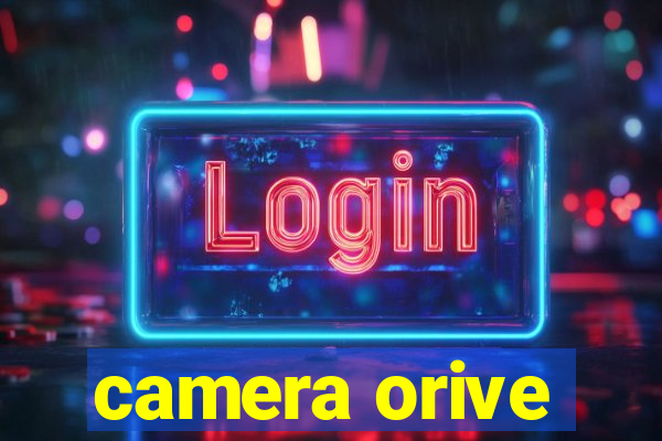 camera orive