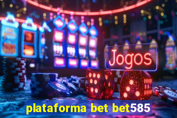 plataforma bet bet585