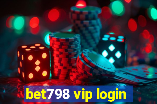 bet798 vip login