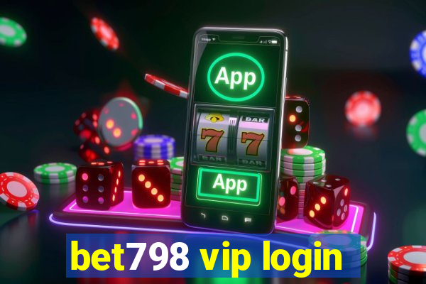 bet798 vip login