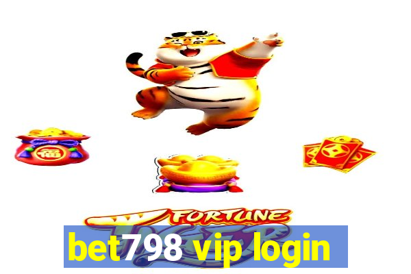 bet798 vip login