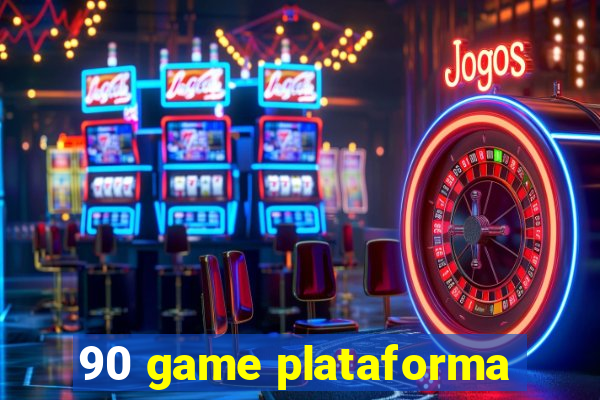 90 game plataforma