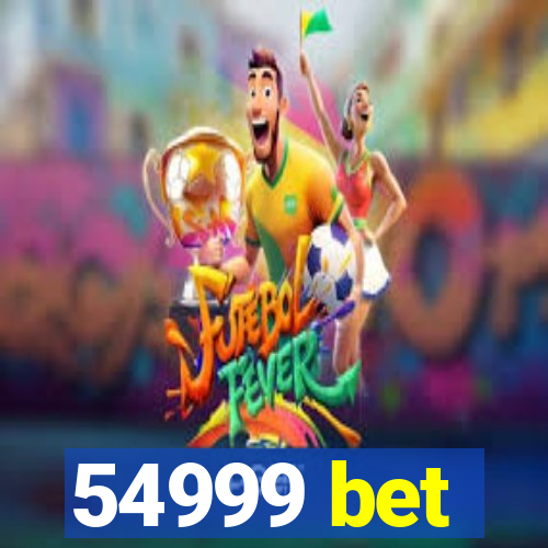 54999 bet