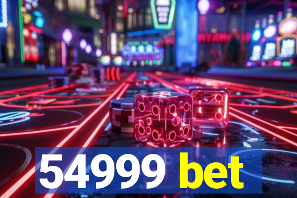 54999 bet