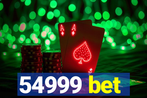 54999 bet