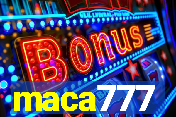maca777