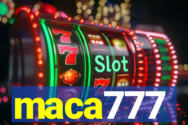 maca777
