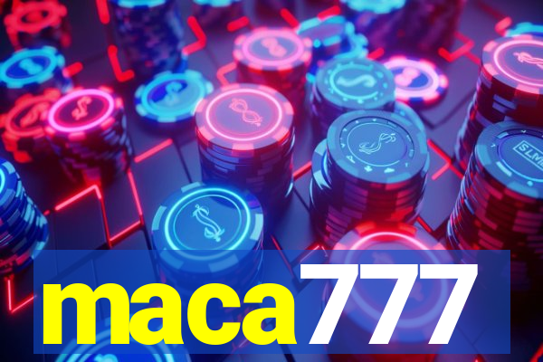 maca777