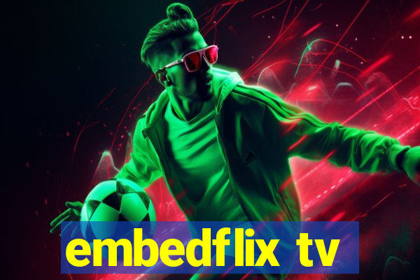 embedflix tv