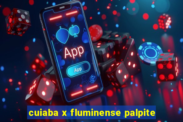 cuiaba x fluminense palpite