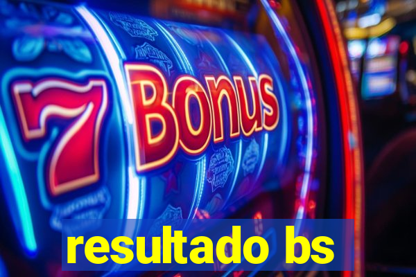 resultado bs