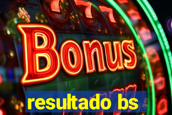 resultado bs