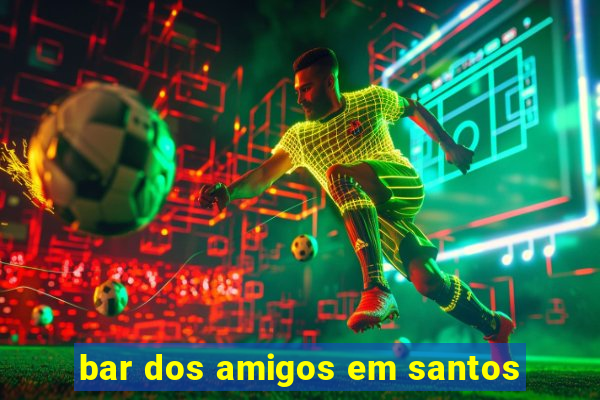bar dos amigos em santos