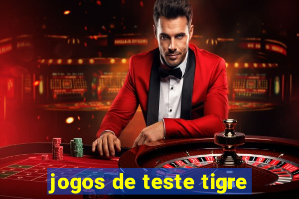 jogos de teste tigre