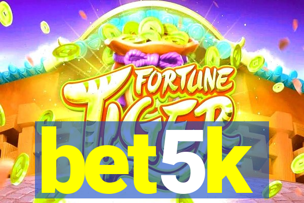 bet5k