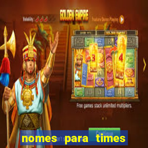 nomes para times de varzea