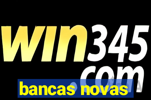 bancas novas
