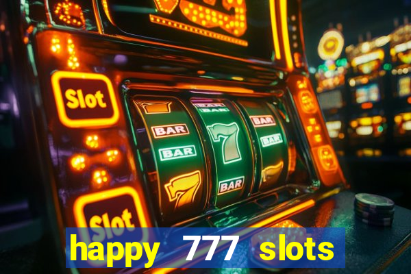 happy 777 slots paga mesmo