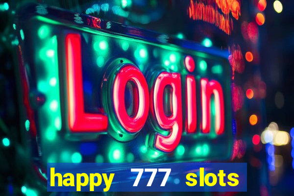 happy 777 slots paga mesmo