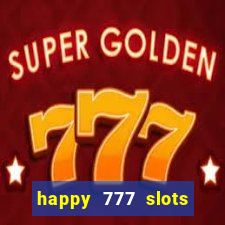 happy 777 slots paga mesmo