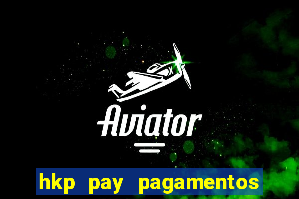 hkp pay pagamentos ltda jogo do tigre