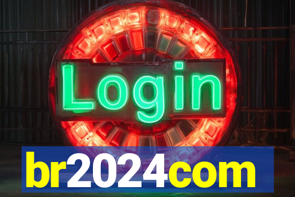 br2024com