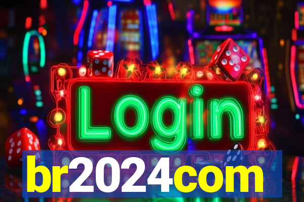 br2024com