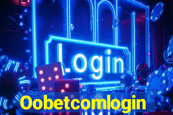 Oobetcomlogin
