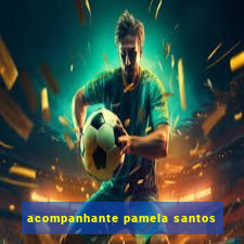 acompanhante pamela santos