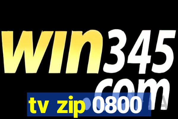 tv zip 0800
