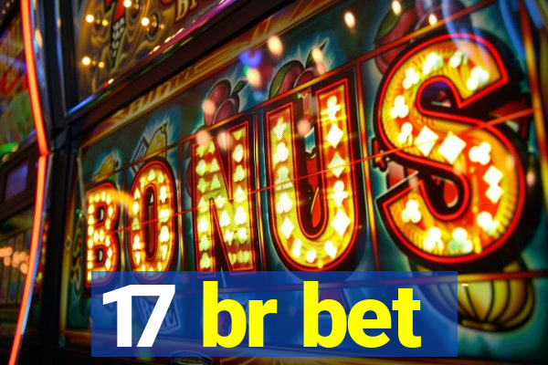 17 br bet