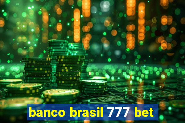 banco brasil 777 bet