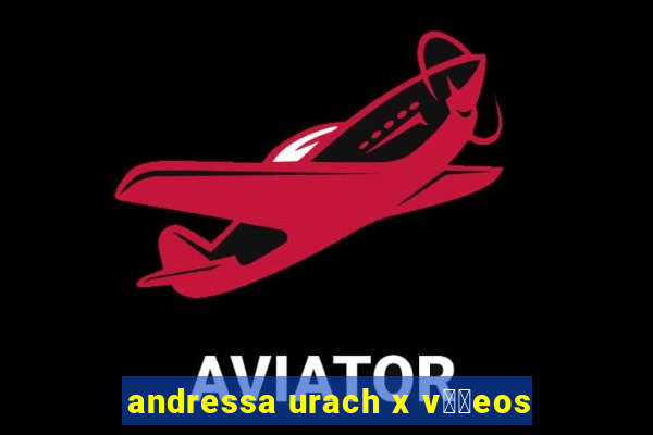 andressa urach x v閾哾eos