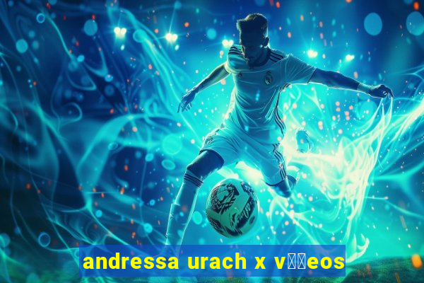 andressa urach x v閾哾eos