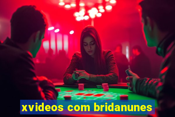 xvideos com bridanunes