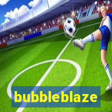 bubbleblaze