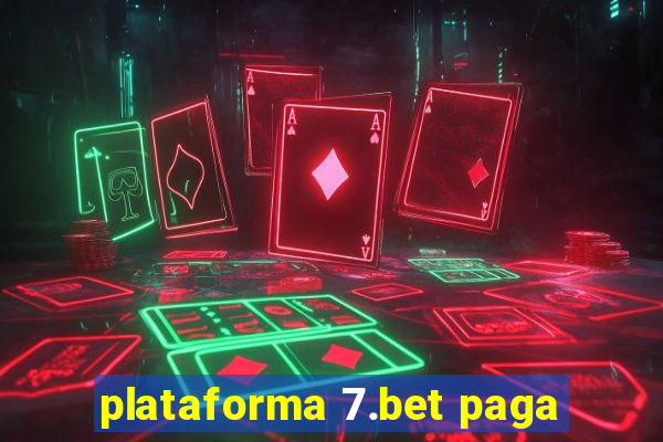 plataforma 7.bet paga