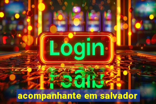 acompanhante em salvador