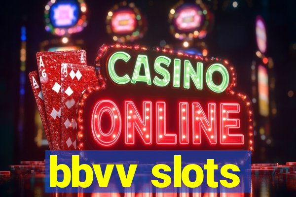 bbvv slots