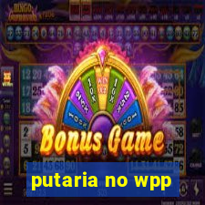 putaria no wpp