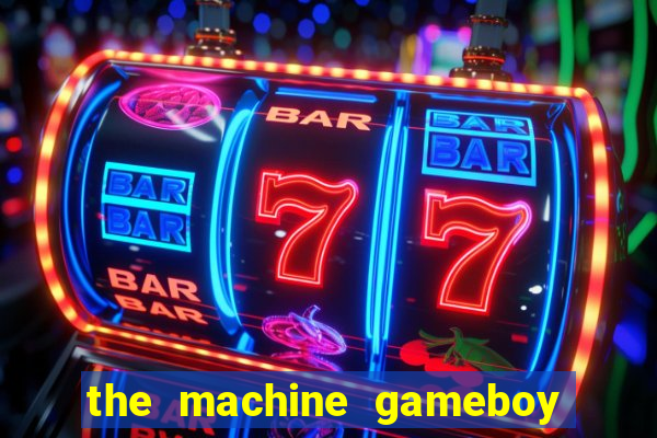 the machine gameboy rom pt-br